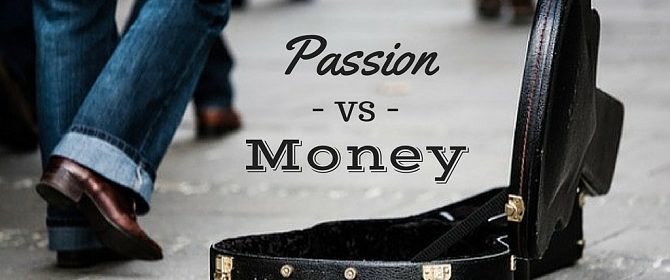 passion vs money